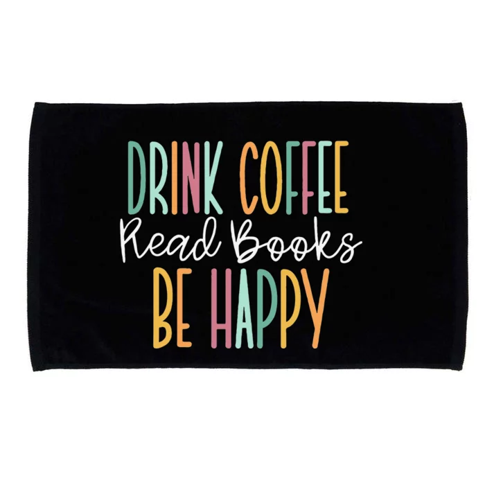 Drink Coffee Read Books Be Happy Microfiber Hand Towel