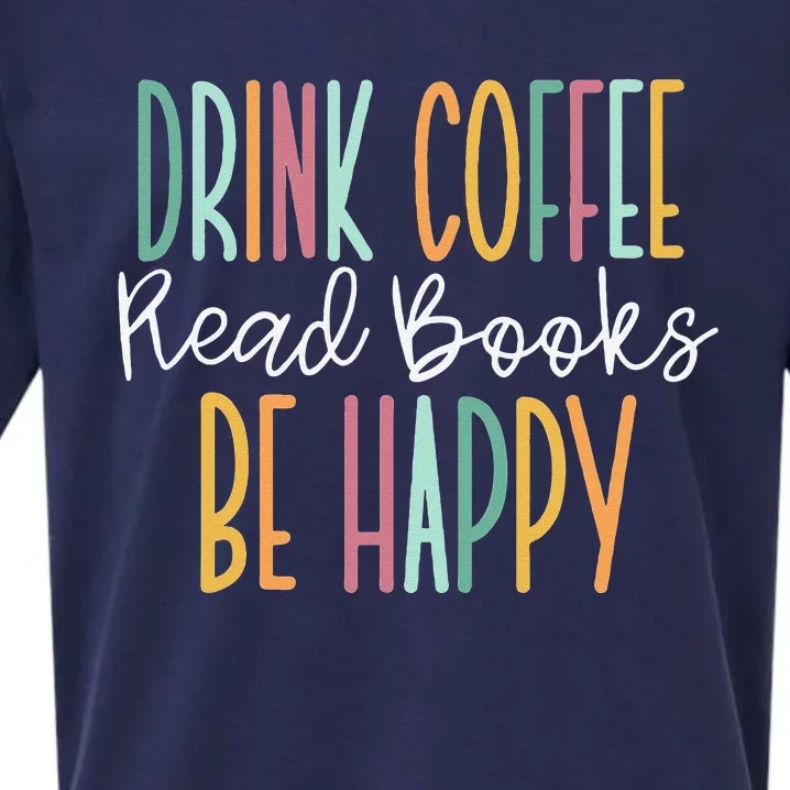 Drink Coffee Read Books Be Happy Sueded Cloud Jersey T-Shirt