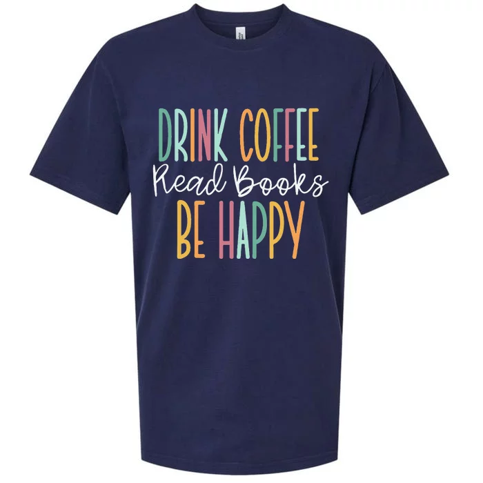 Drink Coffee Read Books Be Happy Sueded Cloud Jersey T-Shirt