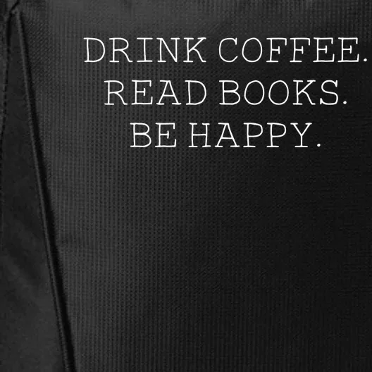 Drink Coffee Read Books Be Happy City Backpack