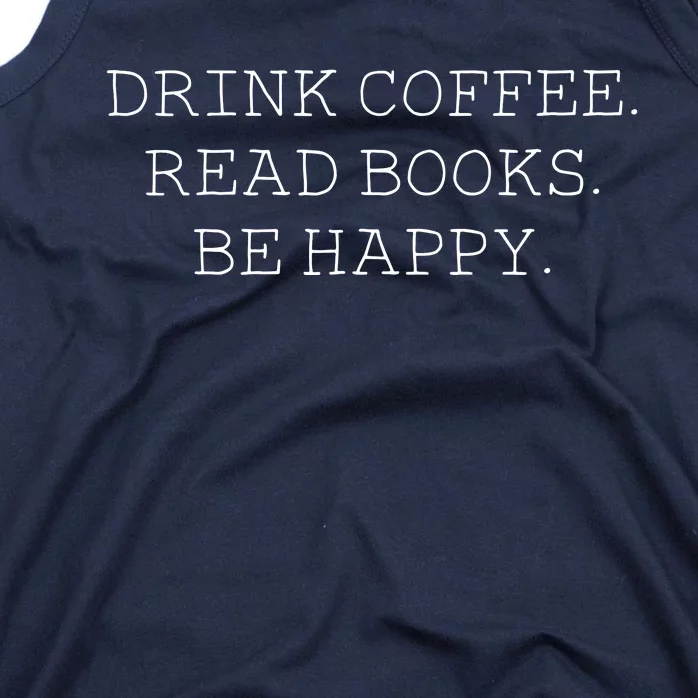 Drink Coffee Read Books Be Happy Tank Top