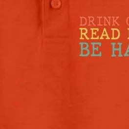 Drink Coffee Read Books Be Happy Shirt Coffee Lover Dry Zone Grid Performance Polo