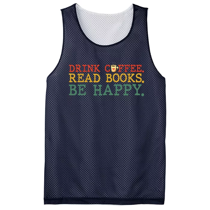 Drink Coffee Read Books Be Happy Coffee Lover Mesh Reversible Basketball Jersey Tank