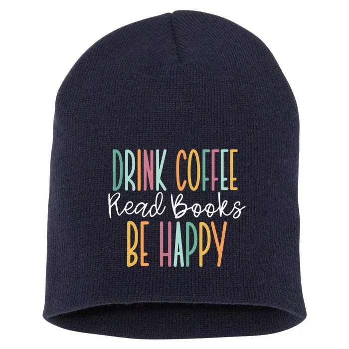 Drink Coffee Read Books Be Happy Short Acrylic Beanie