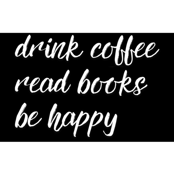 Drink Coffee Read Books Be Happy Gift Bumper Sticker