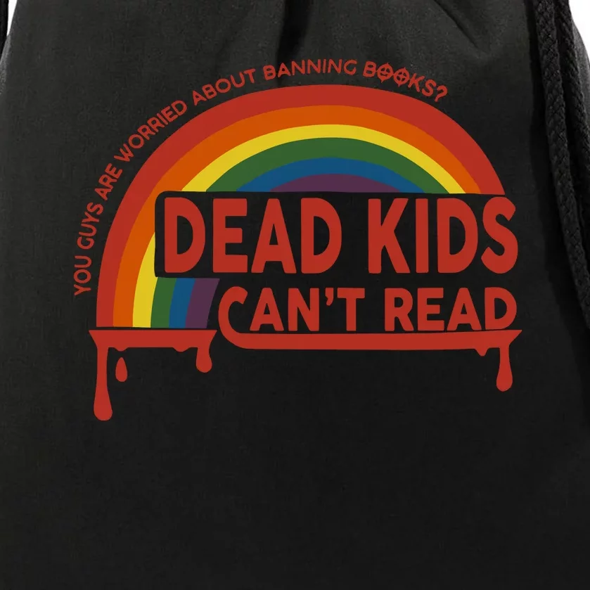 Dead Cant Read You Guys Are Worried About Banning Books Drawstring Bag