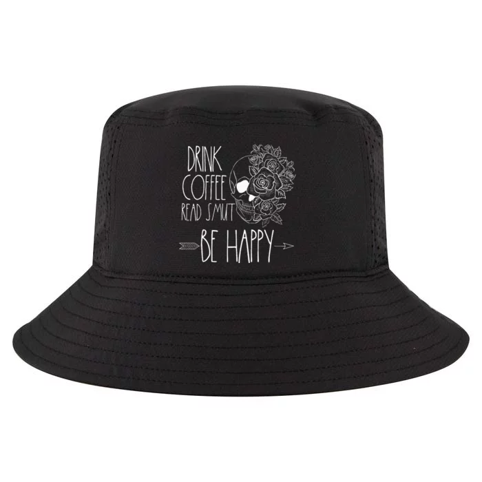 Drink Coffee Read Smut Be Happy Romance Reader Smutty Books Cool Comfort Performance Bucket Hat