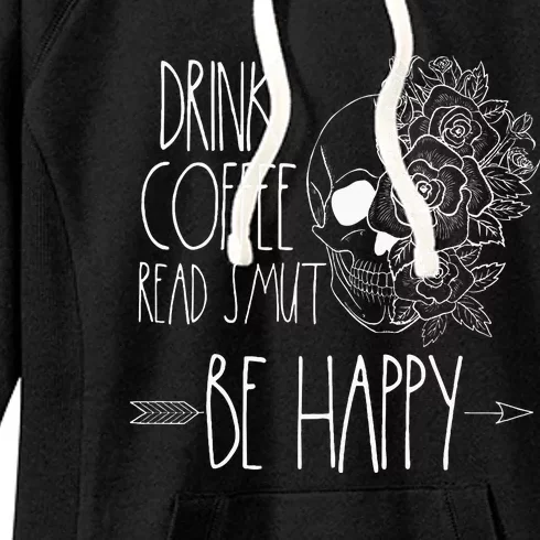 Drink Coffee Read Smut Be Happy Romance Reader Smutty Books Women's Fleece Hoodie