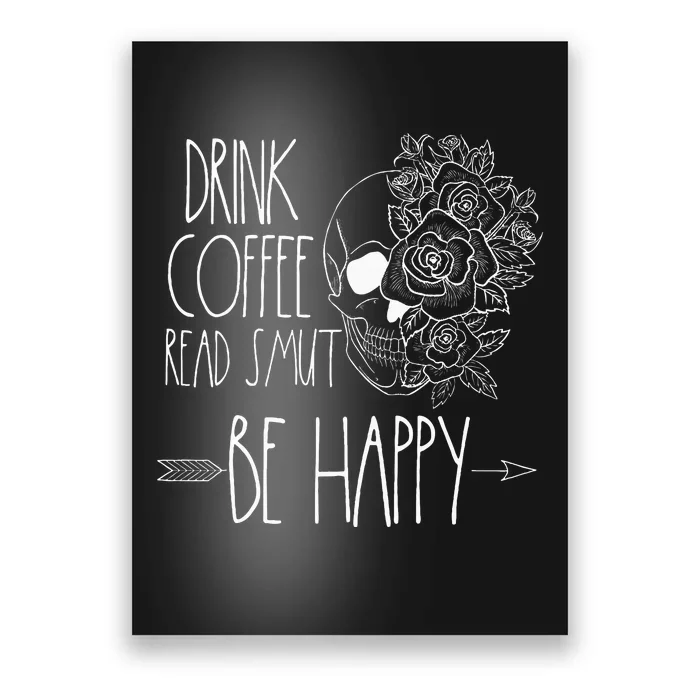 Drink Coffee Read Smut Be Happy Romance Reader Smutty Books Poster