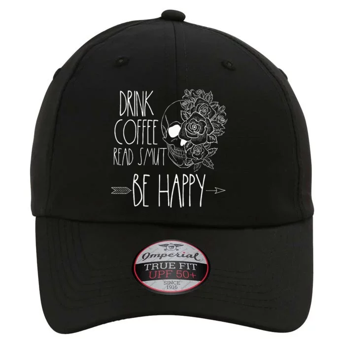 Drink Coffee Read Smut Be Happy Romance Reader Smutty Books The Original Performance Cap