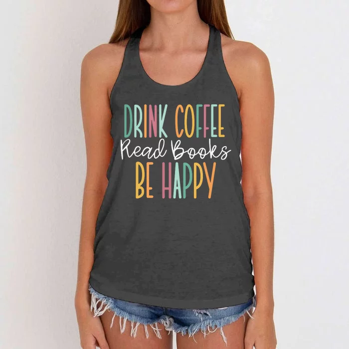 Drink Coffee Read Books Be Happy Women's Knotted Racerback Tank