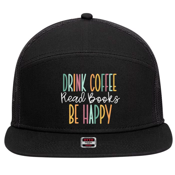 Drink Coffee Read Books Be Happy 7 Panel Mesh Trucker Snapback Hat