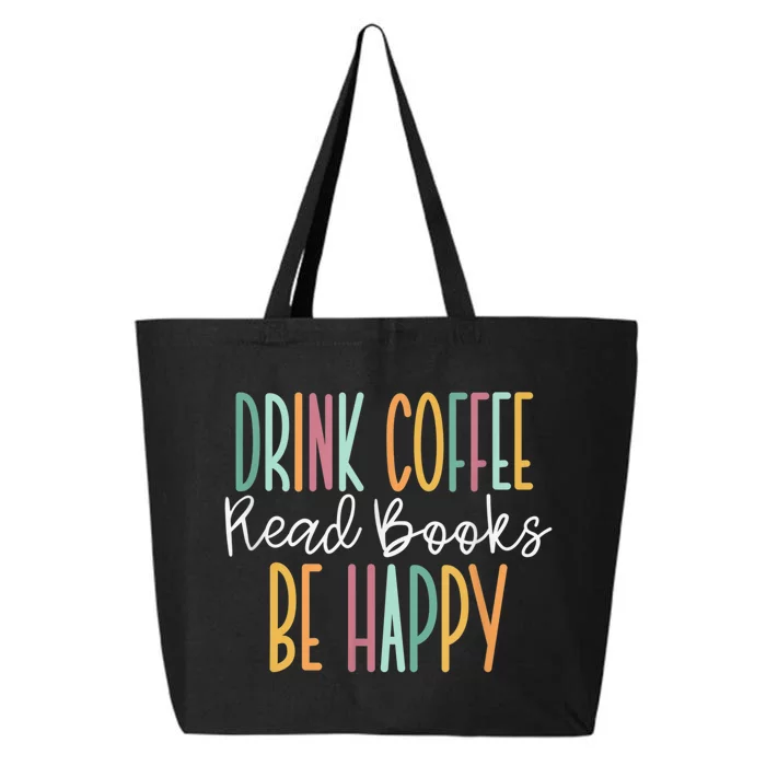 Drink Coffee Read Books Be Happy 25L Jumbo Tote