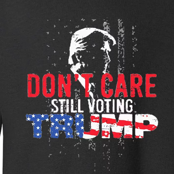 DonT Care Still Voting Trump Pro Donald Trump Mug Shot Toddler Sweatshirt