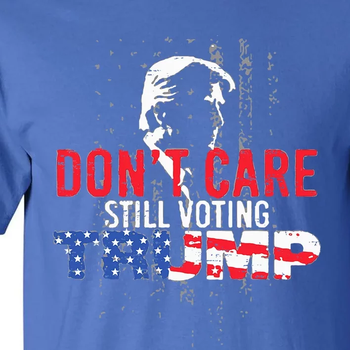 DonT Care Still Voting Trump Pro Donald Trump Mug Shot Tall T-Shirt