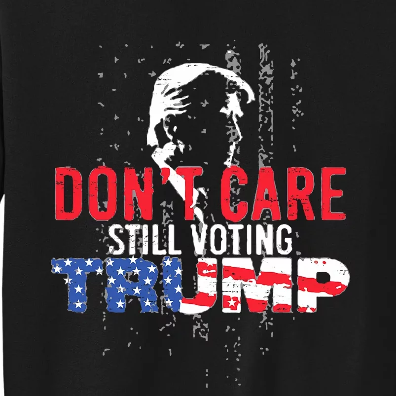 DonT Care Still Voting Trump Pro Donald Trump Mug Shot Sweatshirt