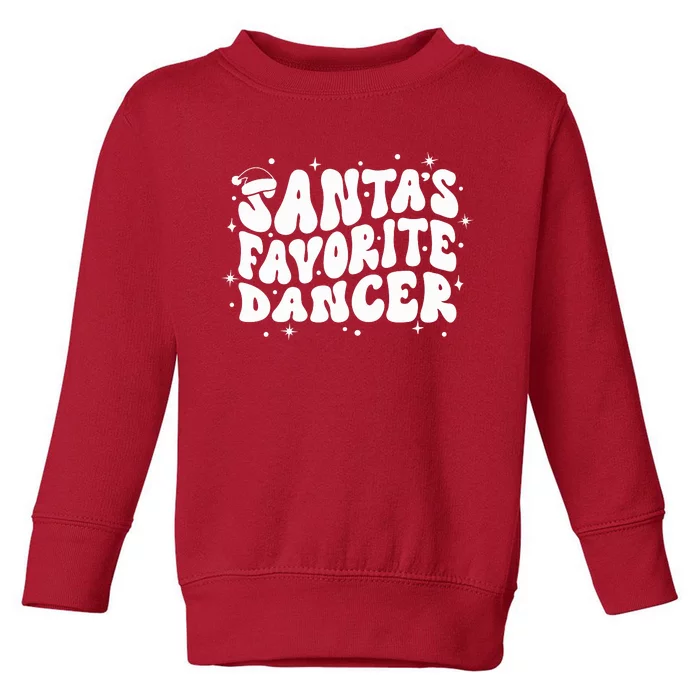 Dancer Christmas Santa Favorite Dancer Toddler Sweatshirt