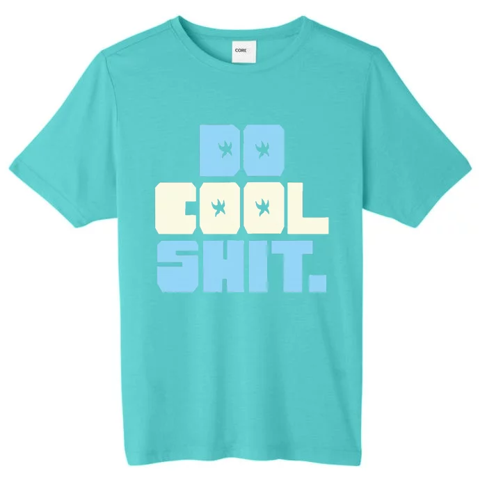 Do Cool Shit ChromaSoft Performance T-Shirt