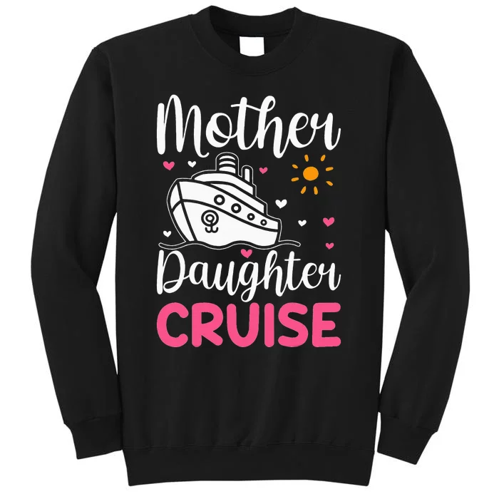 Daughter Cruise Ship Travelling Cruise Trip Mother Tall Sweatshirt