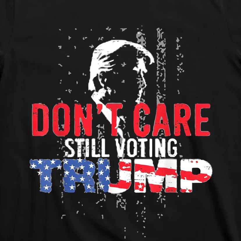 DonT Care Still Voting Trump Pro Donald Trump Mug Shot T-Shirt