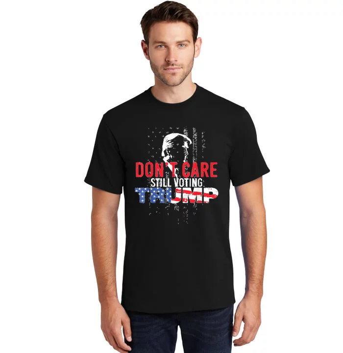 DonT Care Still Voting Trump Pro Donald Trump Mug Shot Tall T-Shirt