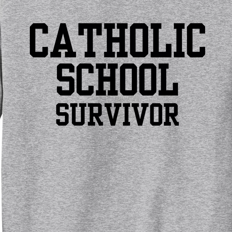 Doublecrossclothingco Catholic School Survivor Tall Sweatshirt