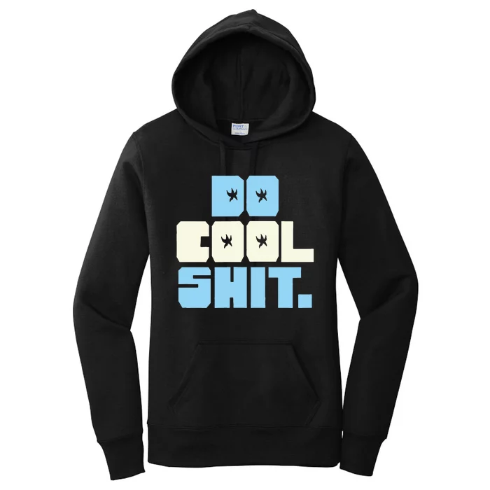 Do Cool Shit Women's Pullover Hoodie