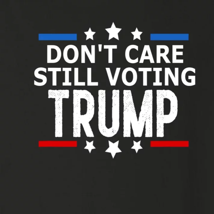 Dont Care Still Voting Trump Patriotic American Flag Toddler Long Sleeve Shirt