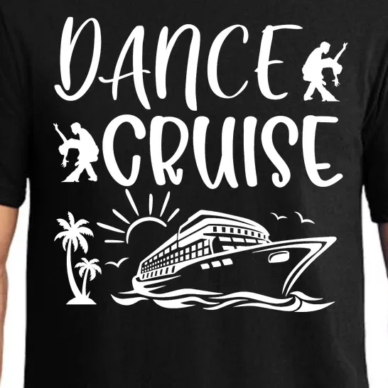 Dance Cruise Ship Dancing Cruise Ship Cruise Dance Party Dance Cruise Squad Pajama Set