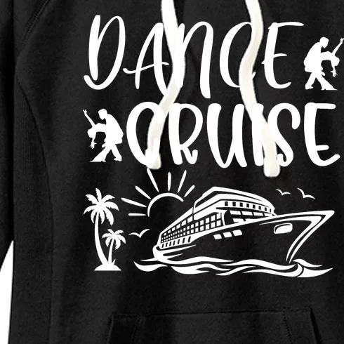 Dance Cruise Ship Dancing Cruise Ship Cruise Dance Party Dance Cruise Squad Women's Fleece Hoodie