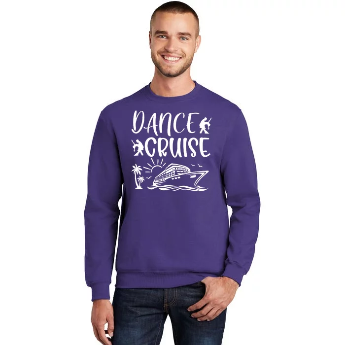 Dance Cruise Ship Dancing Cruise Ship Cruise Dance Party Dance Cruise Squad Sweatshirt