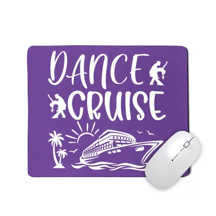 Dance Cruise Ship Dancing Cruise Ship Cruise Dance Party Dance Cruise Squad Mousepad