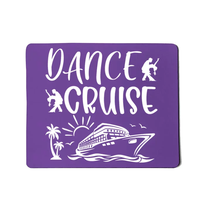 Dance Cruise Ship Dancing Cruise Ship Cruise Dance Party Dance Cruise Squad Mousepad