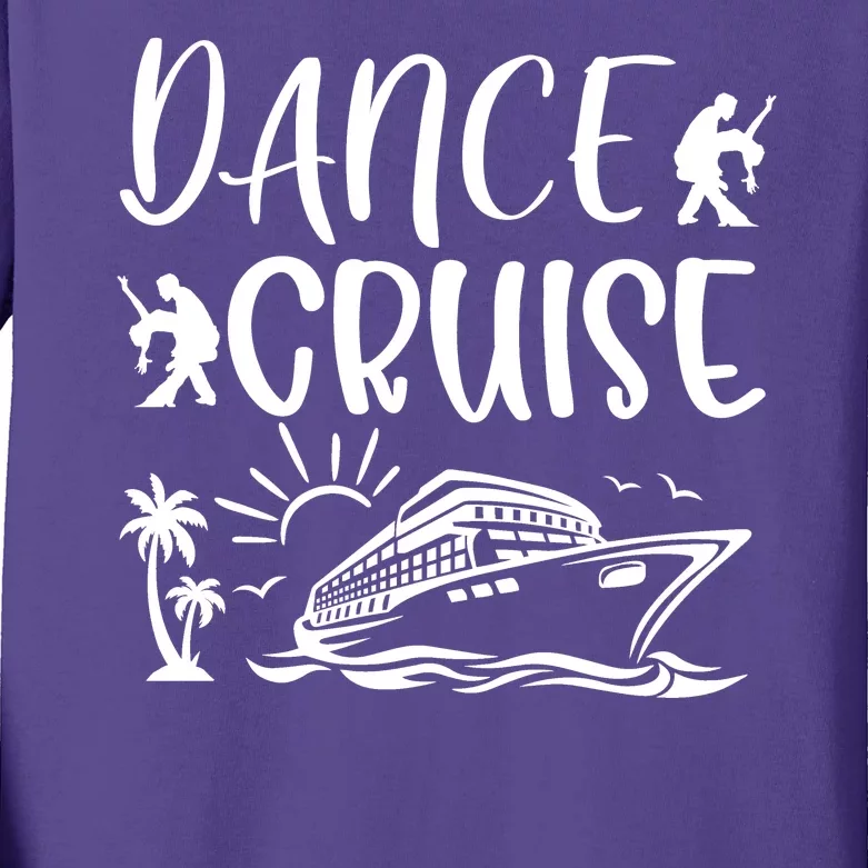 Dance Cruise Ship Dancing Cruise Ship Cruise Dance Party Dance Cruise Squad Kids Long Sleeve Shirt