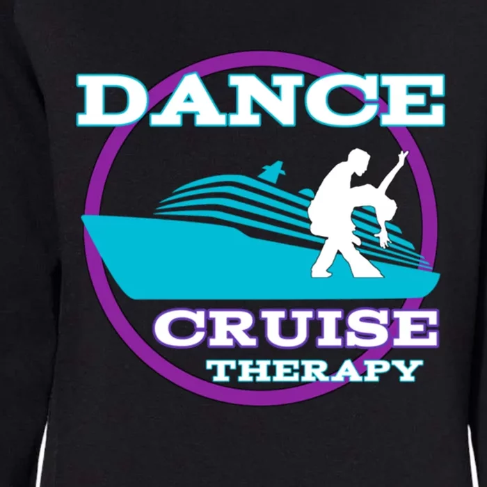 Dance Cruise Therapy Ship Cute Gift Womens California Wash Sweatshirt