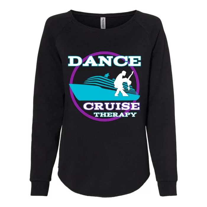 Dance Cruise Therapy Ship Cute Gift Womens California Wash Sweatshirt