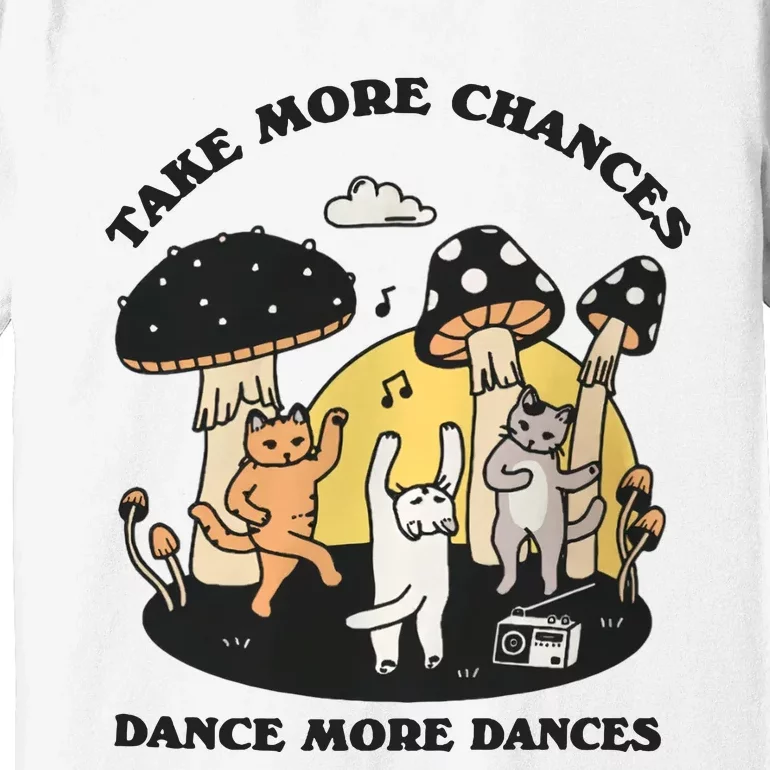 Dancing Cats Take More Chances Dance More Dances Kitty Premium T-Shirt