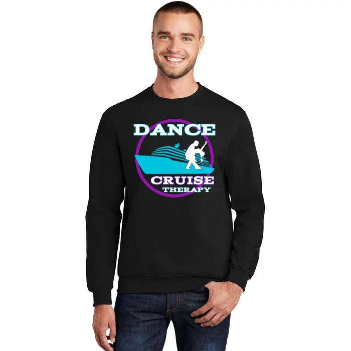 Dance Cruise Therapy Ship Sweatshirt