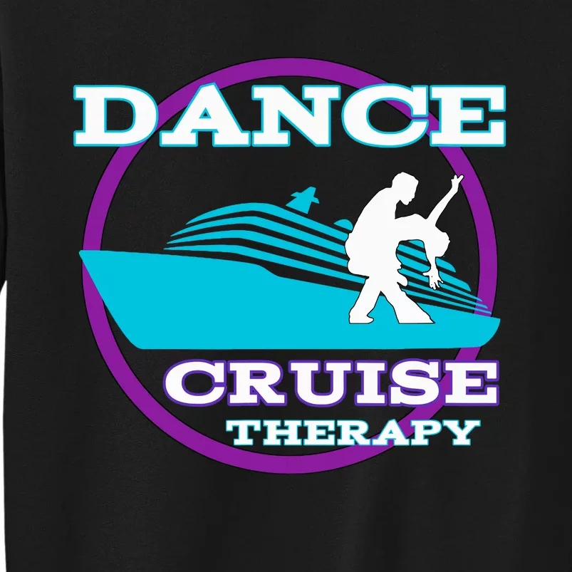 Dance Cruise Therapy Ship Sweatshirt