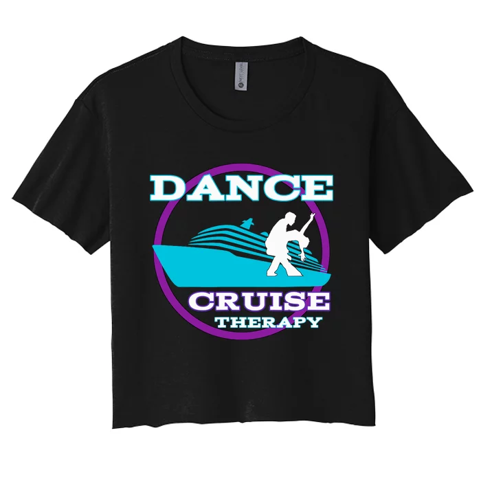 Dance Cruise Therapy Ship Women's Crop Top Tee