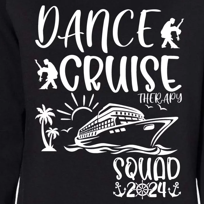 Dance Cruise Therapy Ship Squad 2024 Dancing Cruise Ship Womens California Wash Sweatshirt