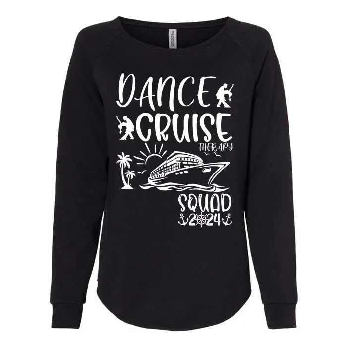 Dance Cruise Therapy Ship Squad 2024 Dancing Cruise Ship Womens California Wash Sweatshirt