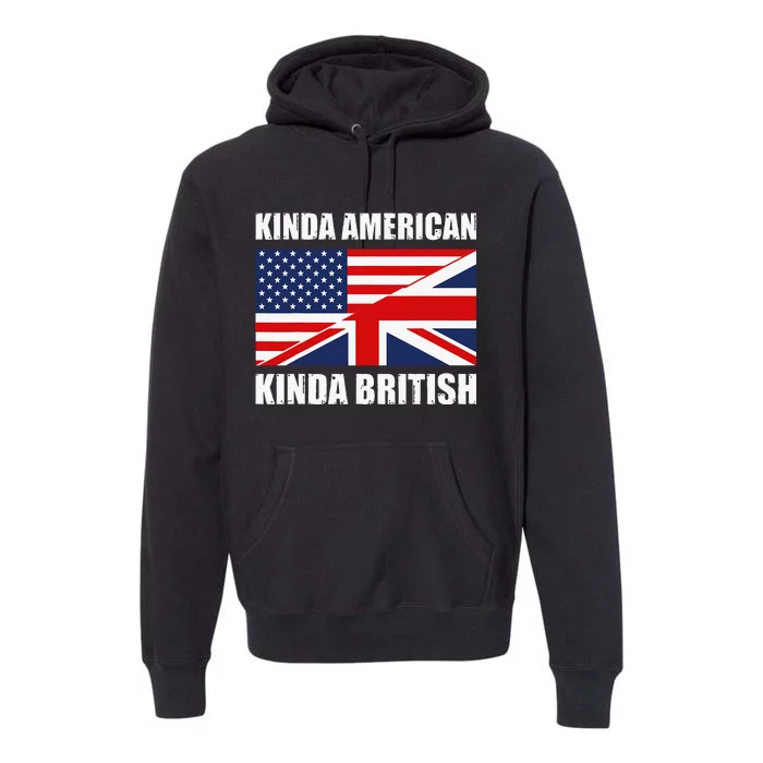 Dual Citizenship UK USA Kinda American Kinda British Premium Hoodie