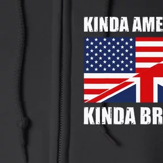 Dual Citizenship UK USA Kinda American Kinda British Full Zip Hoodie