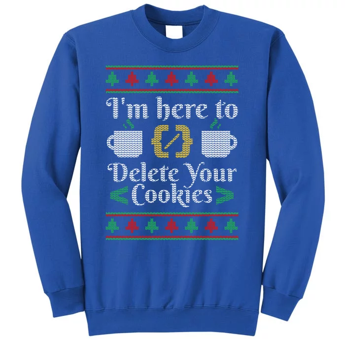 Delete Cookies Ugly Sweater Christmas Sweater Xmas Gift Tall Sweatshirt