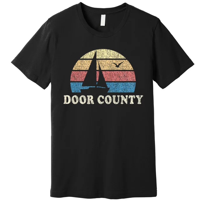 Door County Wi Vintage Sailboat 70s Throwback Sunset Premium T-Shirt