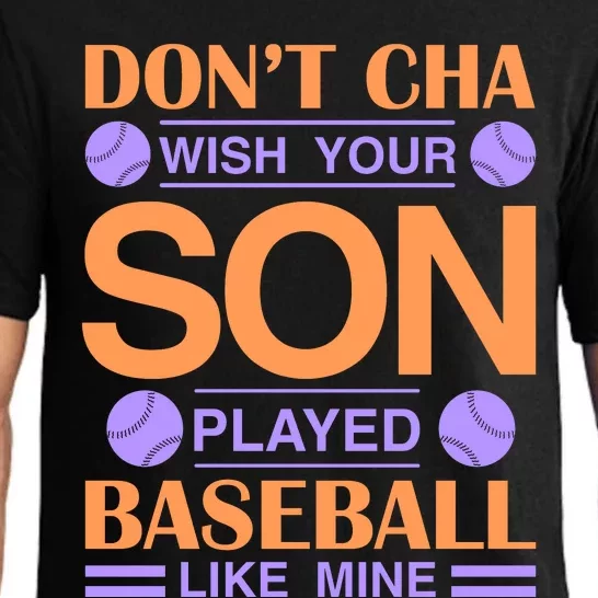 Don't Cha Wish Your Son Played Baseball Like Me Pajama Set