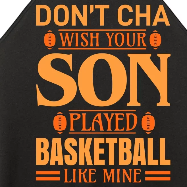 Don't Cha Wish Your Son Played Basketball Like Mine Women’s Perfect Tri Rocker Tank