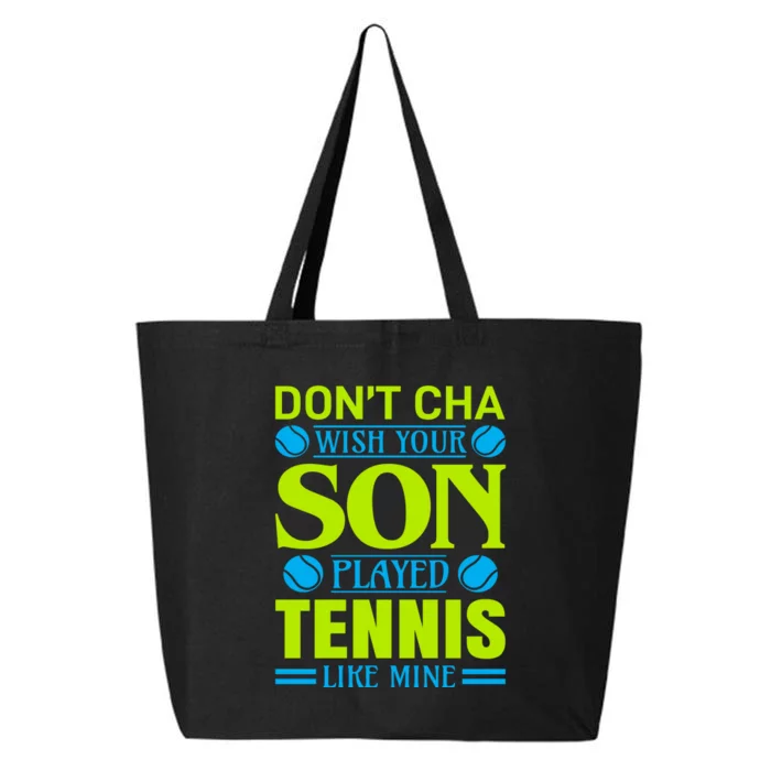 Don't Cha Wish Your Son Played Tennis Like Mine 25L Jumbo Tote