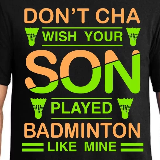 Don't Cha Wish Your Son Played Badmintion Like Mine Pajama Set